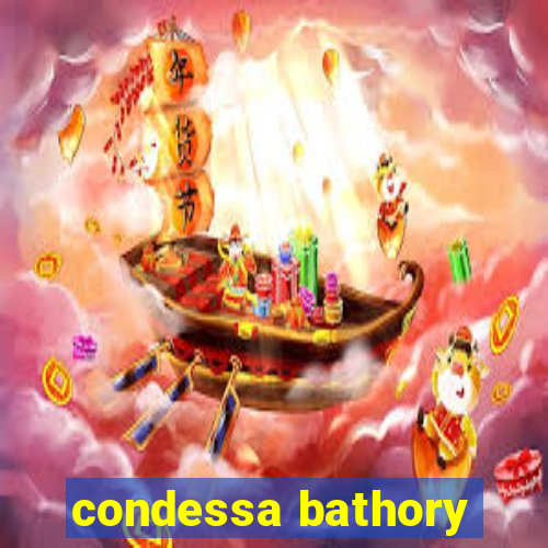 condessa bathory